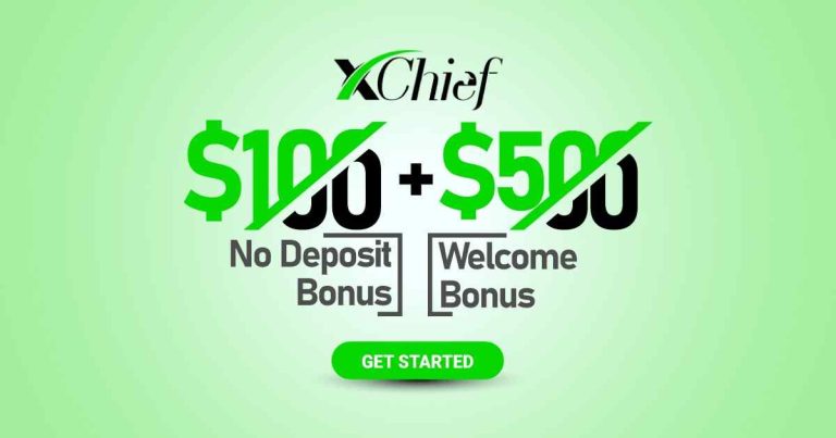 xChief $100 Sign-up Free Bonus and $500 Forex Welcome Bonus