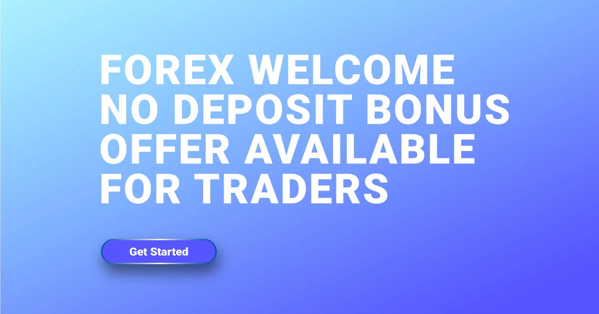 Forex Welcome No Deposit Bonus