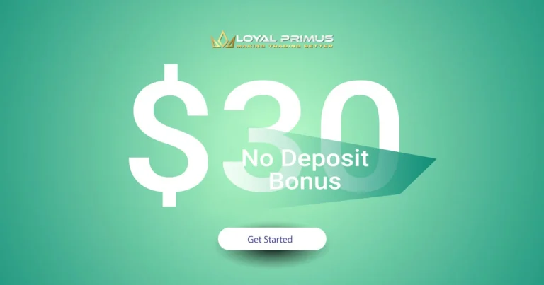 Forex Account Opening Bonus with $30 Free by Loyal Primus