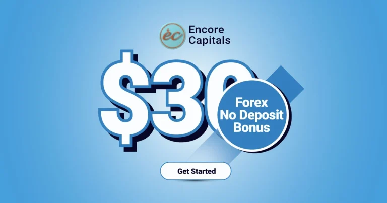 Forex Deposit free Trading Bonus with $30 by Encore Capital
