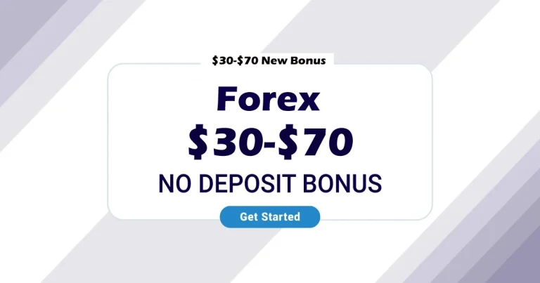 Get $30 to $70 Free Forex No Deposit Bonus for New Accounts